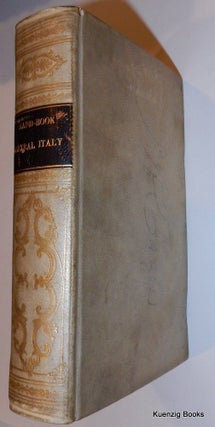 Item #26661 Hand-Book for Travellers in Central Italy ; including The Papal States, Rome and The...