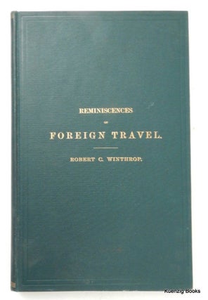 Item #26665 Reminiscences of Foreign Travel. A Fragment of Autobiography. Robert C. Winthrop