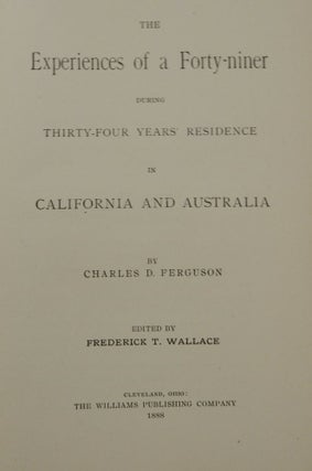 The Experiences of a Forty-niner during Thirty-Four Years' Residence in California and Australia