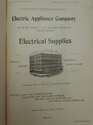 Catalogue Number Twelve : Electrical Appliance Company : Electrical Supplies : Electric Light and Power Supplies, Telephone and Telegraph Supplies, Electric Railway Supplies, and Electrical House Goods, etc...