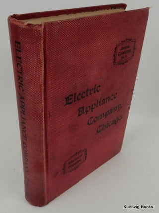 Catalogue Number Twelve : Electrical Appliance Company : Electrical Supplies : Electric Light and Power Supplies, Telephone and Telegraph Supplies, Electric Railway Supplies, and Electrical House Goods, etc...