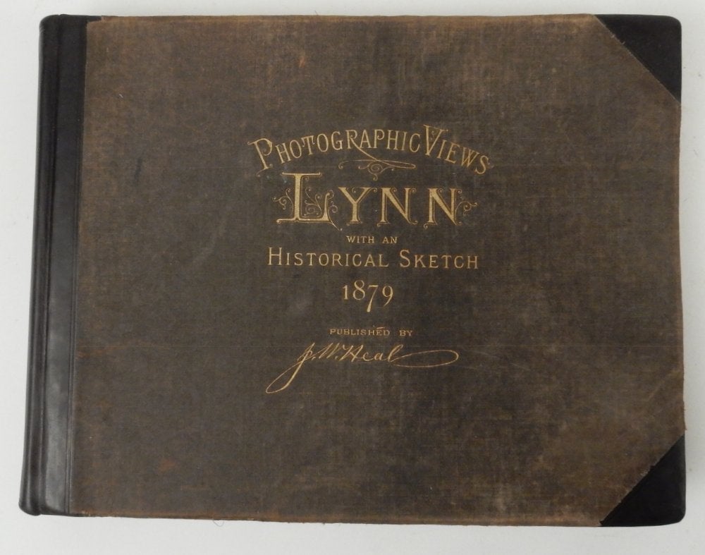 Item #26726 Photographic Views of Lynn, Mass., with Historical Sketches from 1629 to 1879 ; also, A List of Enterprising Business Houses. Josiah W. Heal.