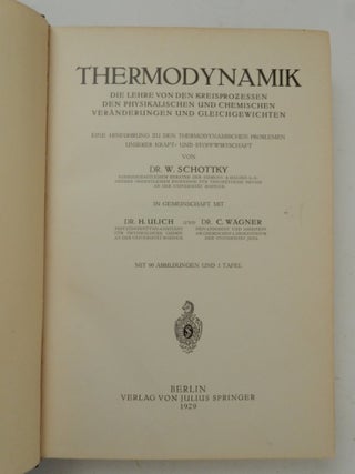 Thermodynamik : die Lehre von den Kreisprozessen, den physikalischen und chemischen Veränderungen und gleichgewichten : eine hinführung zu den thermodynamischen Problemen unserer Kraft- und Stoffwirtschaft