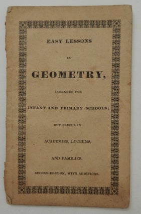 Item #26736 Easy Lessons in Geometry, intended for Infant and Primary Schools : but useful in...