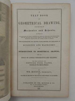 A Text Book of Geometrical Drawing, for the Use of Mechanics and Schools ... with illustrations for drawing plans, sections and elevations of Buildings and Machinery : An Introduction to Isometrical Drawing, and an Essay on Linear Perspective and Shadows : the whole illustrated with Fifty-Six Steel Plates, containing over two hundred diagrams