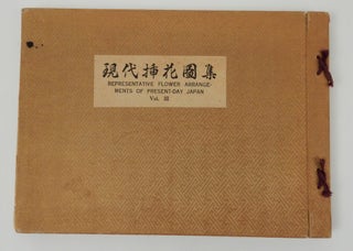 Item #26834 Representative Flower Arrangements of Present-Day Japan, Vol. III. Kasuke Murakami,...