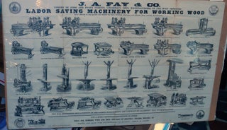 Item #26868 [Broadside] Labor Saving Machinery for Working Wood. J. A. Fay, Co