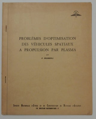 Item #26891 problèmes d'optimisation des véhicules spatiaux à propulsion par plasma. P....