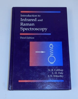 Item #26914 Introduction to Infrared and Raman Spectroscopy, Third Edition. Norman B. Colthup,...