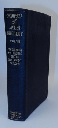 Item #26925 Cyclopedia of Applied Electricity Volume VII [ Seven, 7 ] Power Stations,...