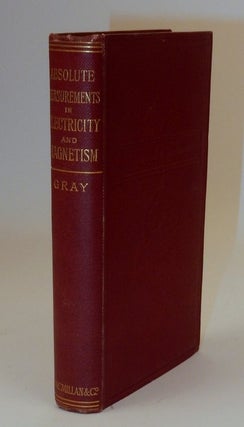 Item #26929 Absolute Measurements in Electricity and Magnetism ... Second edition revised and...