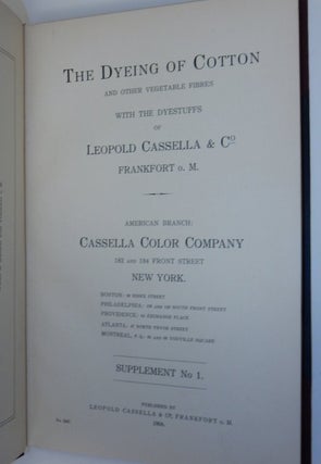 The Dyeing of Cotton and Other Vegetable Fibres with the Dyestuffs of Leopold Cassella & Co. Frankfort o. M. ... Supplement No. 1