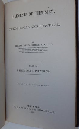 Item #26957 Elements of Chemistry : Theoretical and Practical. Part I Chemical Physics ... From...