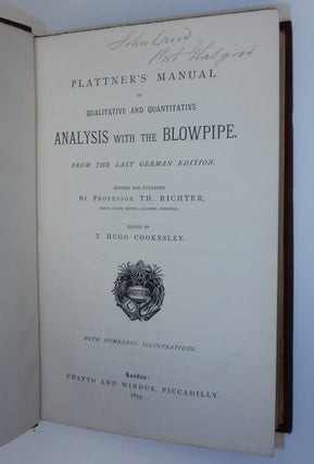 Plattner's Manual of Qualitative and Quantitative Analysis with the Blowpipe. From the Last German Edition