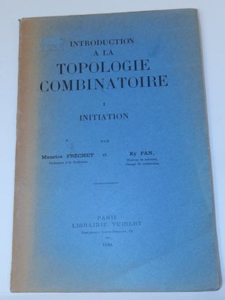 Item #27004 Introduction a la Topologie Combinatoire. Maurice Frechet, Ky Fan
