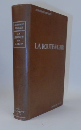 Item #27021 La Route De L'Air Aeronautique Aviation : Histoire - Theorie - Pratique....