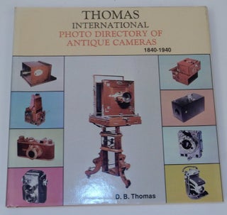 Item #27023 The Thomas International Photo Directory of Antique Cameras. Douglas B. Thomas