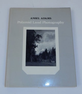 Item #27030 Polaroid Land Photography. Ansel Adams, Robert Baker