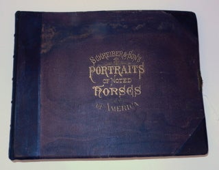 Item #27046 Schreiber & Son's Portraits of Noted Horses of America [ cover title