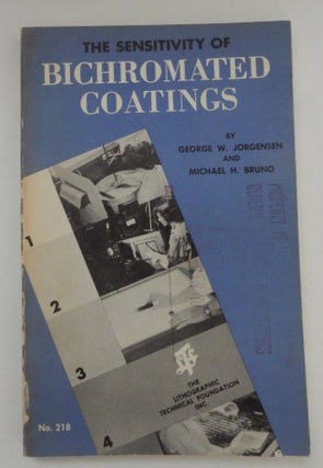 Item #27085 The Sensitivity of BiChromated Coatings used in Lithography. George W. Jorgensen,...