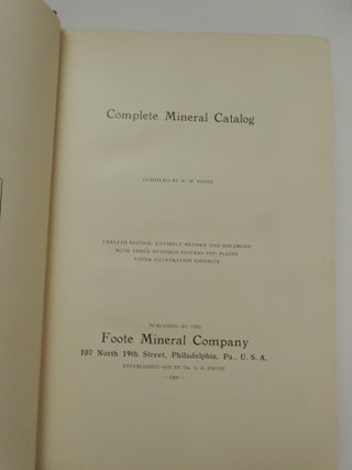 Complete Mineral Catalog ... Twelfth Edition, Entirely revised and enlarged with three hundred figures and plates