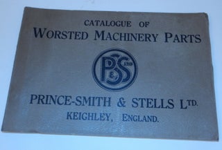 Item #27150 Catalogue of Worsted Machinery Parts. Prince-Smith, Stells Ltd