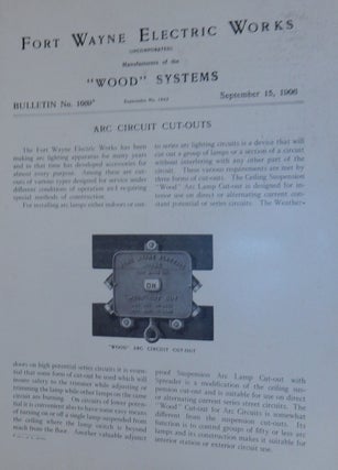 Item #27154 Wood Systems. Bulletin No.1069. ARC Circuit Cut-Outs September 15, 1906. Fort Wayne...