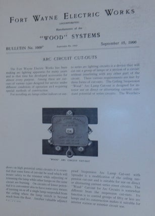 Item #27154 Wood Systems. Bulletin No.1069. ARC Circuit Cut-Outs September 15, 1906. Fort Wayne...