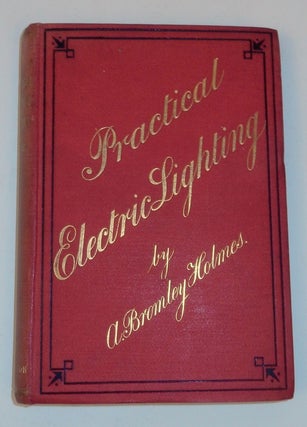 Item #27187 Practical Electric Lighting ... with Sixty-eight illustrations ... Second Edition. A....