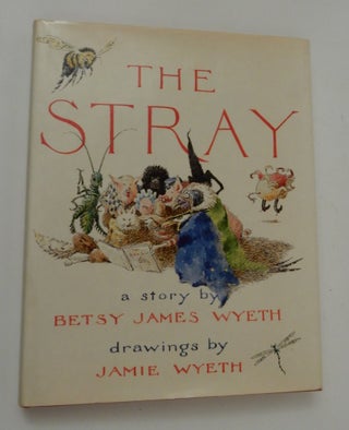 Item #27208 The Stray. Betsy James Wyeth