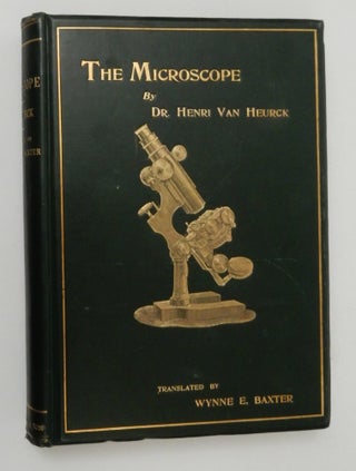 Item #27215 The Microscope: Its Construction and Management. Including Technique,...
