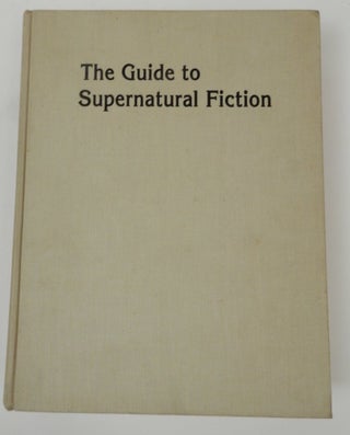 Item #27216 The Guide to Supernatural Fiction. Everett F. Bleiler