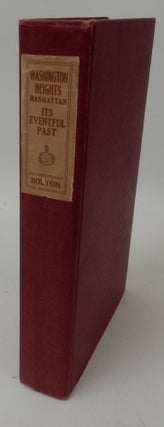 Item #27221 Washington Heights Manhattan Its Eventful Past. Reginald Pelham Bolton