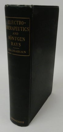 Röntgen [ Roentgen ] Rays and Electro-Therapeutics with Chapters on Radium and Phototherapy