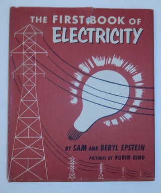 Item #27286 The FIRST BOOK of ELECTRICITY. Sam Epstein, Beryl Epstein