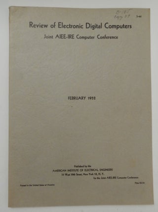 Item #27292 Review of Electronic Digital Computers Joint AIEE-IRE Computer Conference - Papers...