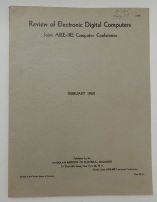 Item #27292 Review of Electronic Digital Computers Joint AIEE-IRE Computer Conference - Papers...