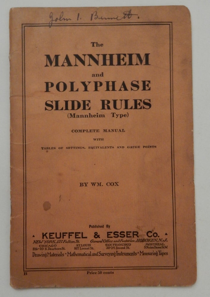 Item #27331 The Mannheim and Polyphase Slide Rules ( Mannheim Type ) Complete Manual with Tables of Settings, Equivalents and Gauge Points BOUND WITH Supplement The Slide Rule and Plane Trigonometry. Wm. Cox, J. M. Willard, William.
