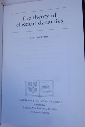 Item #27384 The Theory of Classical Dynamics. J. B. Griffiths