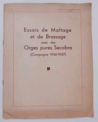 Item #27394 Essais de Maltage et de Brassage avec des Orges pures Secobra (Campagne 1936-1937