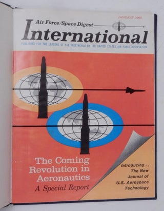 Air Force and Space Digest International ... Published for the Leaders of the Free World by the United States Air Force Association ... January 1965 Volume One, Number One