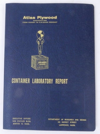 Item #27405 Atlas Plywood Corporation CONTAINER LABORATORY REPORT. Atlas Plywood Corporation