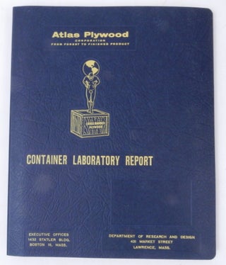 Item #27405 Atlas Plywood Corporation CONTAINER LABORATORY REPORT. Atlas Plywood Corporation