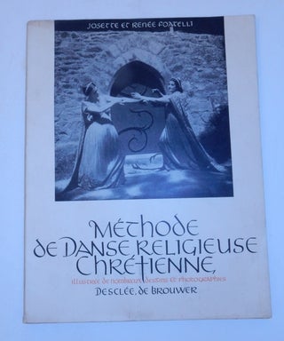 Item #27408 Josette et Renée Foatelli. Méthode de danse religieuse chrétienne. Illustree de...