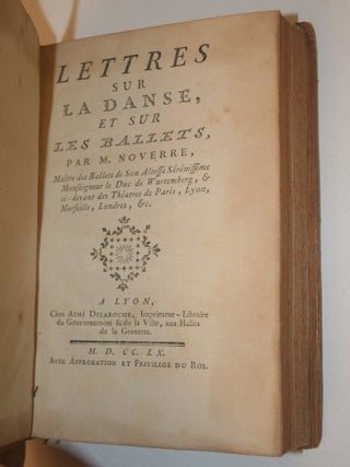Lettres sur La Danse, et sur Les Ballets ... Maitre des Ballets de Son Altesse Serenissime Monseigneur le Duc de Wurtemberg, & ci - devant des Theatres de Paris, Lyon, Marseille, Londres, &c.