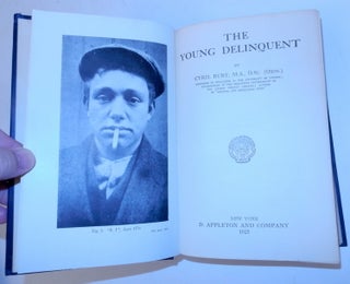Item #27415 The Young Delinquent. Cyril Burt, D. Sc, M. A., Oxon
