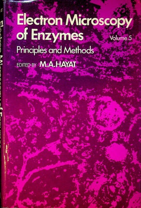 Item #27452 Electron Microscopy of Enzymes, Principles and Methods Volume 5. M. A. Hayat