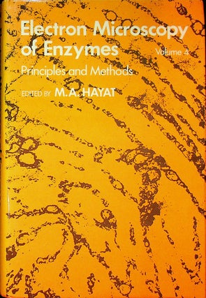 Item #27453 Electron Microscopy of Enzymes, Principles and Methods Volume 4. M. A. Hayat