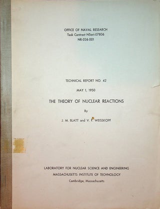 Item #27459 Technical Report No. 42 May 1, 1950 : The Theory of Nuclear Reactions [ cover title...