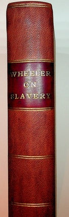 A Practical Treatise on the Law of Slavery. Being a Compilation of all the decisions made on that subject, in the several courts of the United States, and State Courts. With copious Notes and References to the Statutes and other Authorities Systematically Arranged.